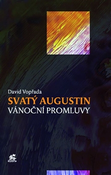 Svatý Augustin - Vánoční promluvy - David Vopřada - Kliknutím na obrázek zavřete